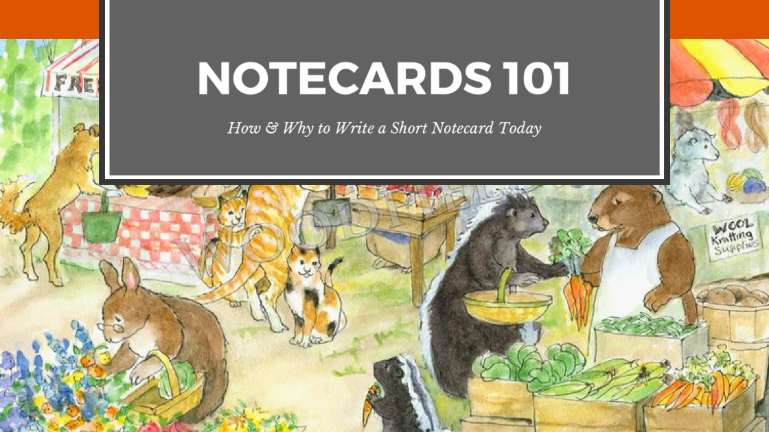 Notecards 101 - How & Why to Write a Short Notecard Today