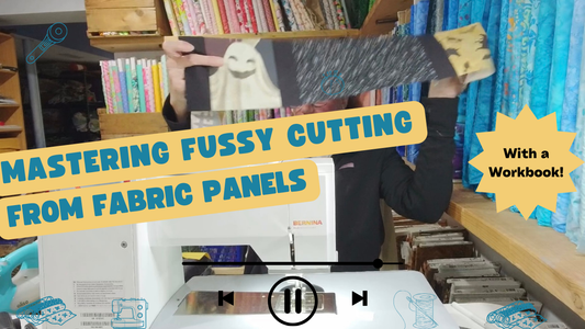 Unlock Your Free Mastering Fussy Cutting with Fabric Panels Workbook!