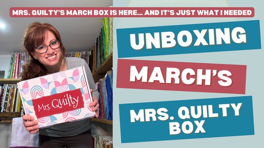 March’s Mrs. Quilty Happy Mail Is Here! 💌