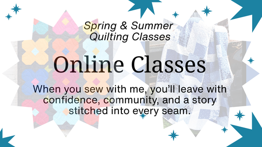🧵 Quilt With Me Online This Summer!