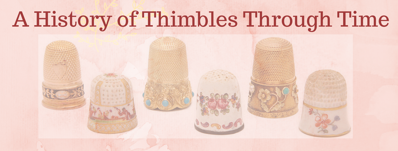 A History of Thimbles Through Time