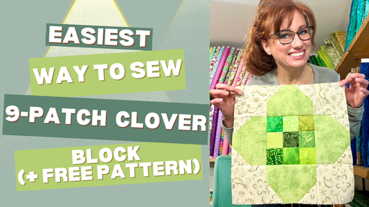 The Easiest Way to Sew the 9-Patch Lucky Clover Quilt Block (+ Free Pattern!)