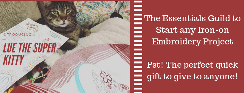 The Essentials A Guide to Start any Iron-on Embroidery Project! ~ The perfect quick gift to give to anyone!