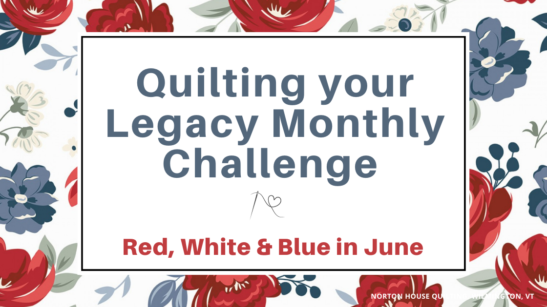 Quilting your Legacy Monthly Challenge