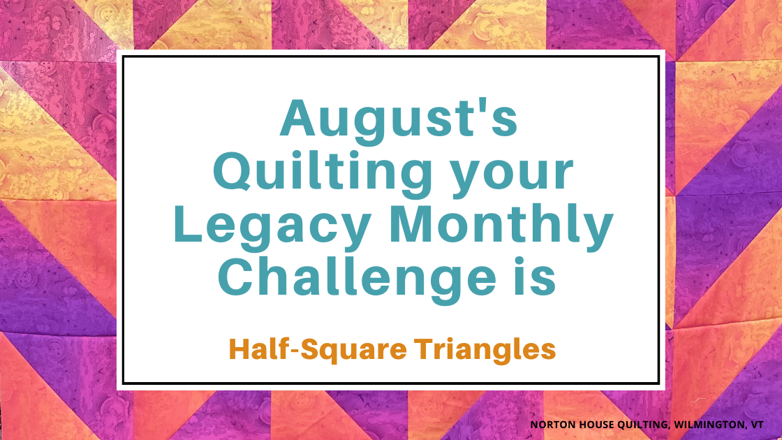 Quilting your Legacy Monthly Challenge - Half-Square Triangles