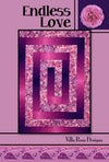 DIGITAL - Endless Love Quilt Pattern - Villa Rosa Designs